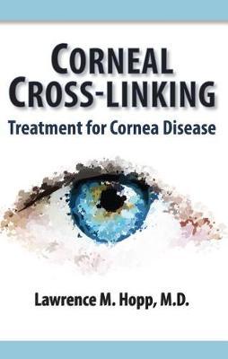 Corneal Cross-Linking by Lawrence M Hopp image
