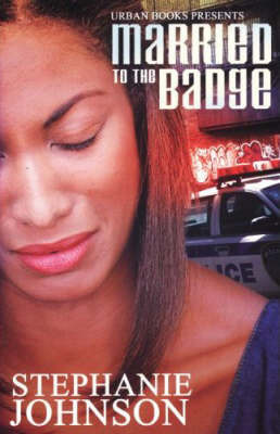 Married to the Badge on Paperback by Stephanie Johnson