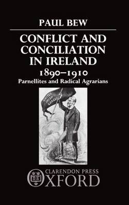Conflict and Conciliation in Ireland 1890-1910 by Paul Bew image