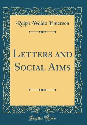 Letters and Social Aims (Classic Reprint) by Ralph Waldo Emerson image