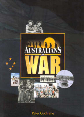 Australians at War by Peter Cochrane image