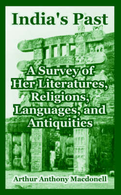 India's Past: A Survey of Her Literatures, Religions, Languages, and Antiquities by Arthur Anthony MacDonell image