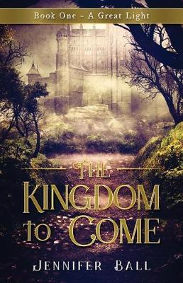 The Kingdom to Come by Jennifer Ball image