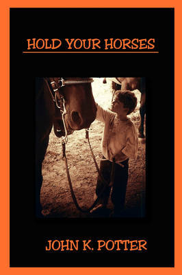 Hold Your Horses on Hardback by John K. Potter