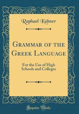 Grammar of the Greek Language by Raphael Kuhner image