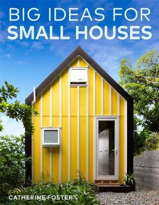 Big Ideas for Small Houses by Catherine Foster image
