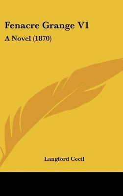 Fenacre Grange V1: A Novel (1870) by Langford Cecil image