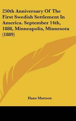 250th Anniversary of the First Swedish Settlement in America. September 14th, 1888, Minneapolis, Minnesota (1889) image