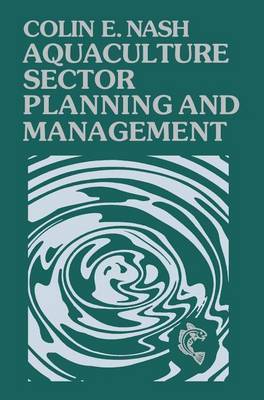 Aquaculture Sector Planning and Management by Colin E. Nash image