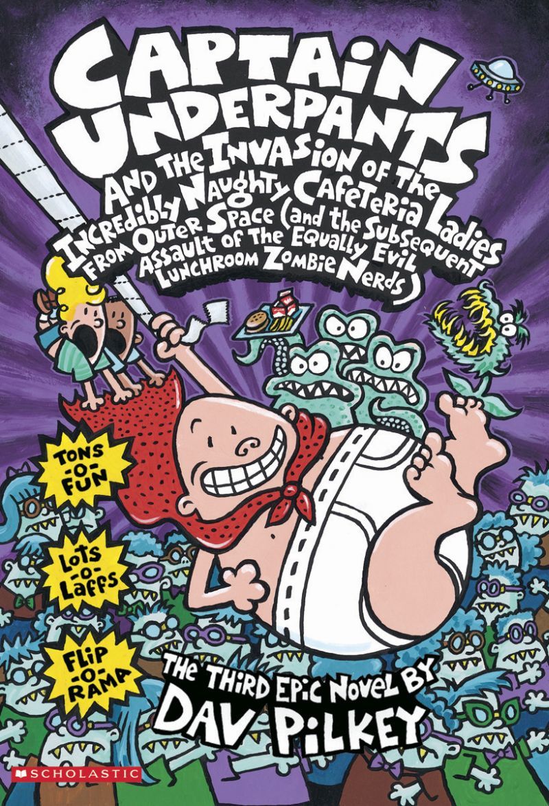 Captain Underpants and the Invasion of the Incredibly Naughty Cafeteria Ladies from Outer Space (Book 3) by Dav Pilkey