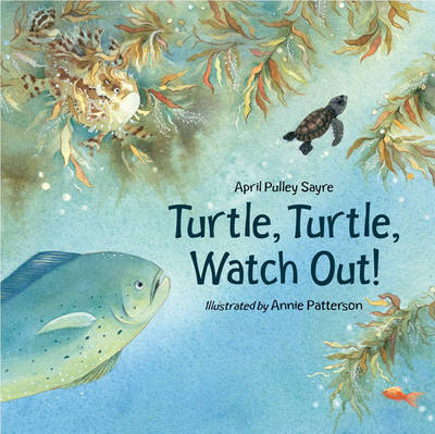 Turtle, Turtle, Watch Out! by April Pulley Sayre image