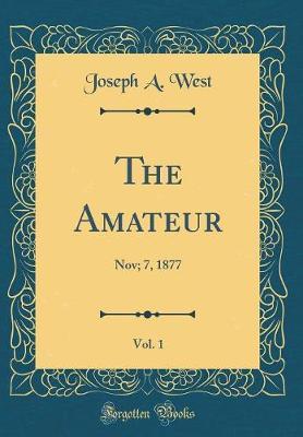 The Amateur, Vol. 1 by Joseph A West image