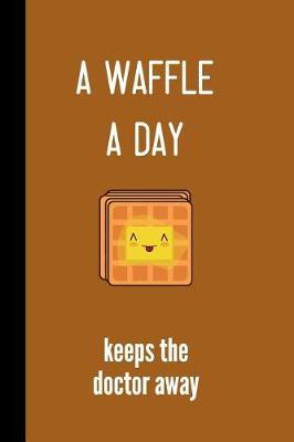 A waffle a day keeps the doctor away by Italian Notebooks Creations image
