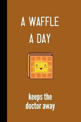 A waffle a day keeps the doctor away image