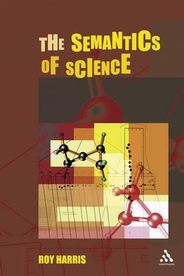 The Semantics of Science on Hardback by Roy Harris