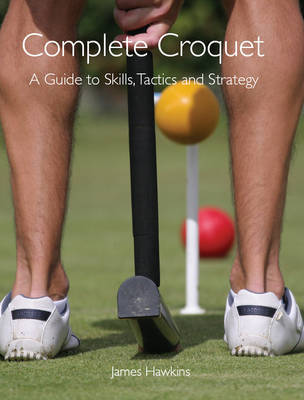 Complete Croquet by James Hawkins image