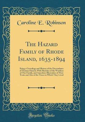 The Hazard Family of Rhode Island, 1635-1894 by Caroline E Robinson image