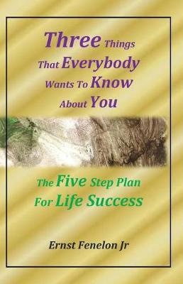Three Things That Everybody Wants to Know about You by Ernst Fenelon Jr image