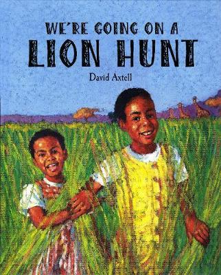 We're Going on a Lion Hunt by David Axtell