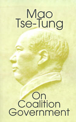 Mao Tse-Tung on Coalition Government by Mao Tse-Tung image