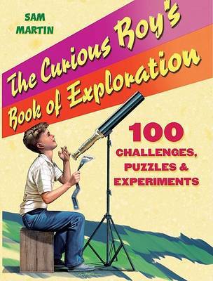 The Curious Boy's Book of Exploration by Sam Martin image