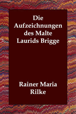 Die Aufzeichnungen Des Malte Laurids Brigge by Rainer Maria Rilke image
