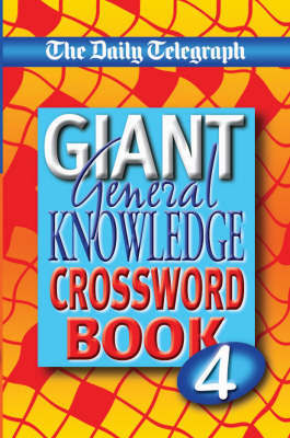 The "Daily Telegraph" Giant General Knowledge Crossword Book: No. 4 by Telegraph Group Limited image