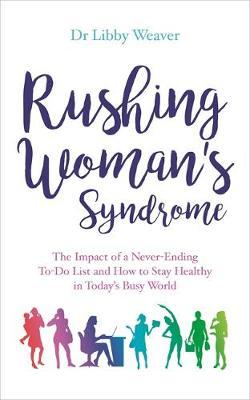 Rushing Woman's Syndrome by Libby Weaver image