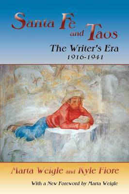 Santa Fe and Taos: The Writer's Era, 1916-1941 by Marta Weigle image