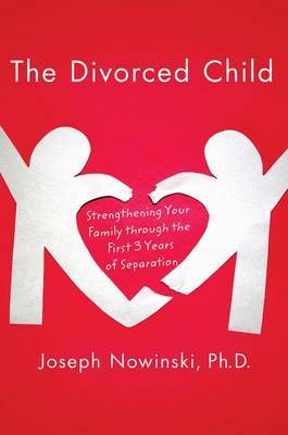 The Divorced Child by Joseph Nowinski image