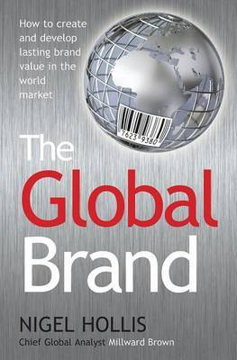 The Global Brand by Nigel Hollis