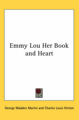 Emmy Lou Her Book and Heart by George Madden Martin image