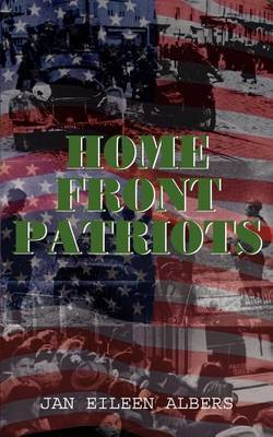 Home Front Patriots by Jan Eileen Albers image