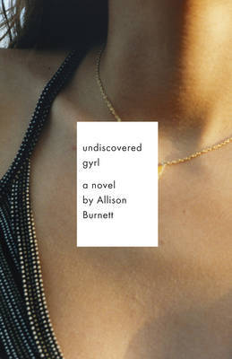 Undiscovered Gyrl by Allison Burnett image
