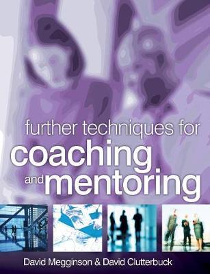 Further Techniques for Coaching and Mentoring by David Megginson image