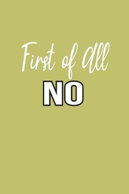 First Of All No by Books by 3am Shopper image