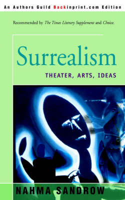 Surrealism: Theater, Arts, Ideas by Nahma Sandrow image