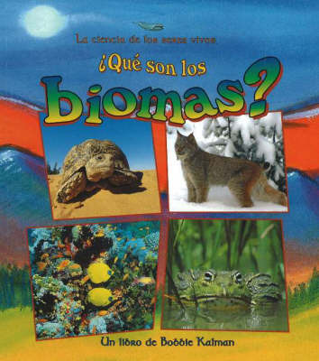 Que son los Biomas? by Bobbie Kalman image