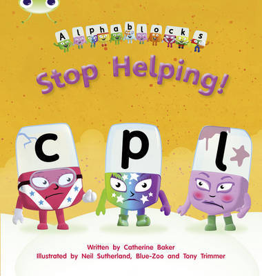 Bug Club Phonics Bug Set 12 Alphablocks Stop Helping! by Catherine Baker image