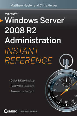 Microsoft Windows Server 2008 R2 Administration Instant Reference by Matthew Hester image