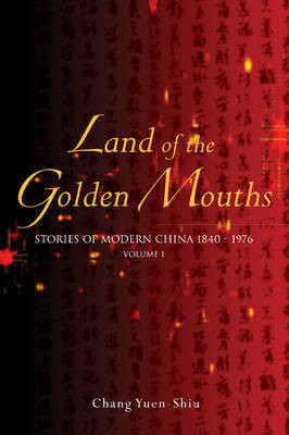 Land of the Golden Mouths: Volume 1 on Paperback by Chang Yuen-Shiu