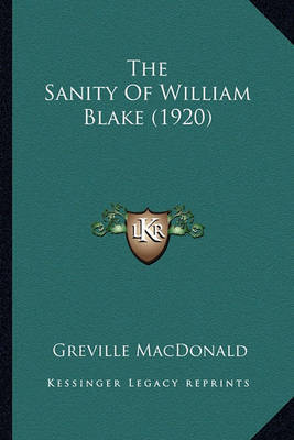 The Sanity of William Blake (1920) the Sanity of William Blake (1920) by Greville MacDonald image