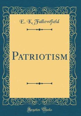 Patriotism (Classic Reprint) by E K Fallowfield image