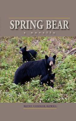 Spring Bear on Paperback by Betsy Connor Bowen