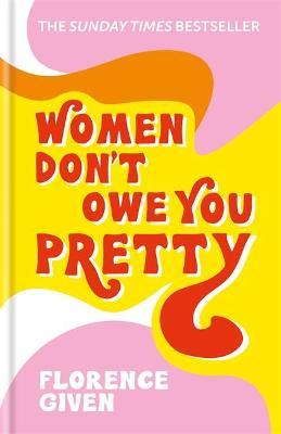 Women Don't Owe You Pretty by Florence Given image