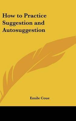 How to Practice Suggestion and Autosuggestion by Emile Coue image