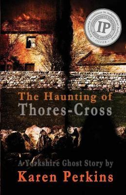 The Haunting of Thores-Cross by Karen Perkins image