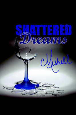 Shattered Dreams on Paperback by Meshell