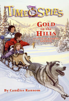 Gold in the Hills: A Tale of the Klondike Gold Rush on Hardback by Candice F Ransom