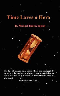 Time Loves a Hero by Michael Jaquish image